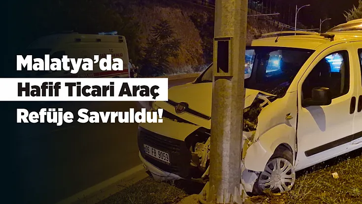 Malatya’da Şiddetli Çarpışma! Aydınlatma Direğine Vuran Araçta 2 Yaralı