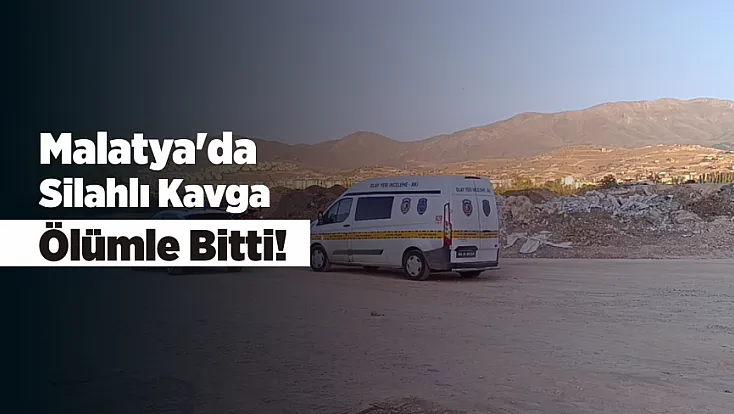 Malatya'da Silahlı Husumet Cinayetle Sonuçlandı! 25 Yaşındaki Genç Hayatını Kaybetti