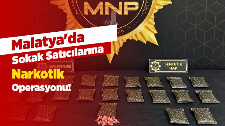 Malatya'da Sokak Satıcılarına Narkotik Operasyonu! Yakalanan 11 Şüpheli Tutuklandı