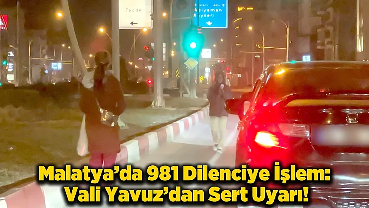 Malatya’da Sokaklar Mercek Altında: 981 Kişiye Büyük Yaptırım
