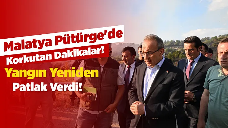 Malatya'da Söndürülen Yangın Yeniden Başladı! Vali Yavuz Bölgede