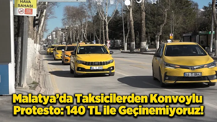Malatya’da Taksiciler Eylem Yaptı! İndi-Bindi Ücretine Zam İstiyorlar!