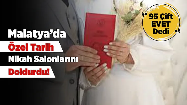Malatya’da Tarihi Nikah Günü! 95 Çift Aynı Tarihte Evlendi