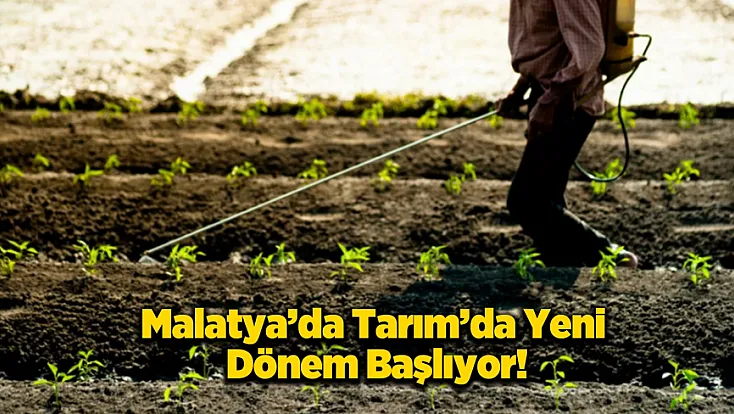 Malatya’da Tarımın Yeni Yol Haritası Çizildi!