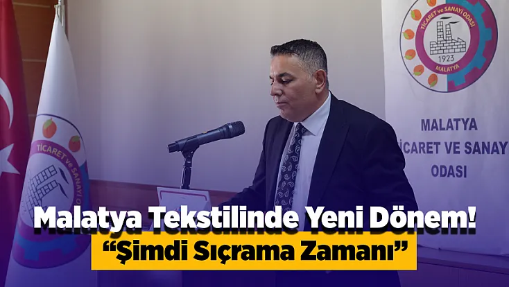 Malatya’da Tekstil İçin Yeni Hedef! Gözler Yeni Pazarlarda