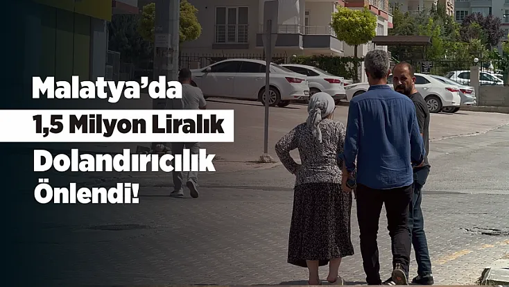 Malatya’da Telefon Dolandırıcılarının Planı Polis Engeline Takıldı!