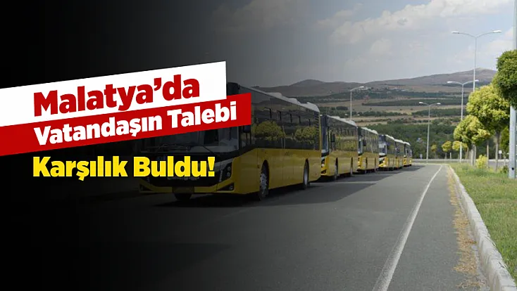Malatya’da Tepkiler Karşılık Buldu! 2E Hattı Eski Güzergahına Döndü