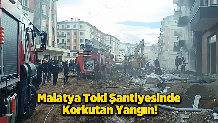 Malatya’da TOKİ Şantiyesinde Yangın: Depo Alevlere Teslim Oldu!