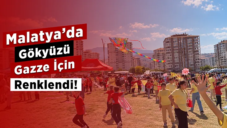 Malatya’da Uçurtmalar Bu Kez Gazze İçin Havalandı!