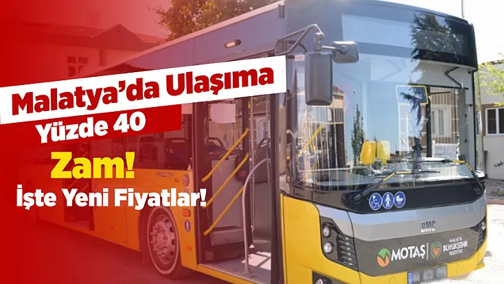 Malatya’da Ulaşıma Zam! İşte Yeni Fiyatlar!
