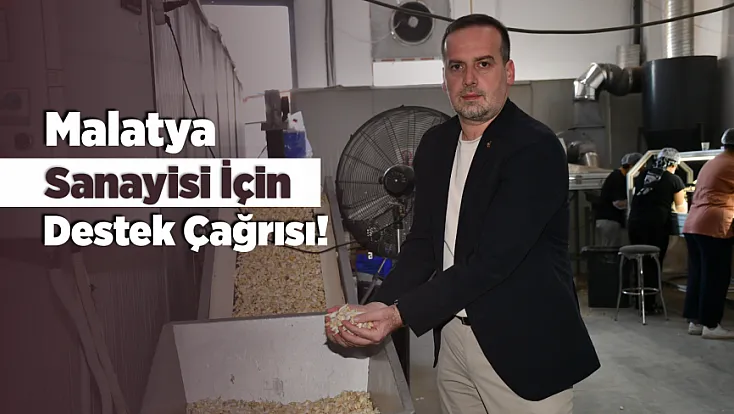 Malatya’da Üretim İçin Yeni Mesaj! Deprem Sonrası Yatırımlar Güçlendirilmeli