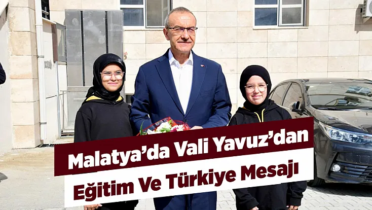 Malatya'da Vali Yavuz'dan 