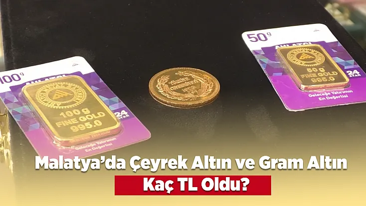 Malatya’da Vatandaş Altınlarını Neden Bozduruyor? İşte Dikkat Çeken Sebep