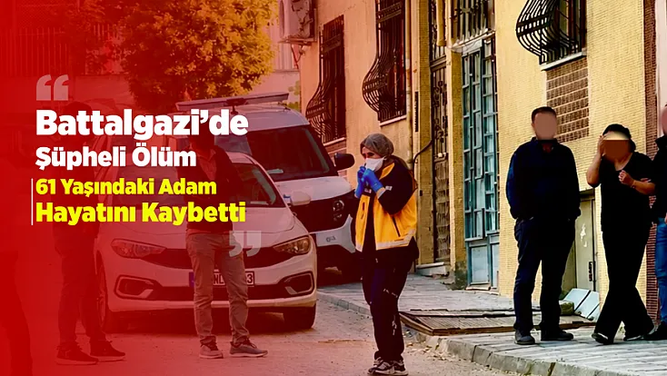 Malatya’da Yalnız Yaşayan Adam Evinde Ölü Bulundu
