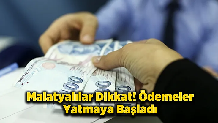 Malatya'da Yaşlı ve Engelli Aylıkları Hesaplara Yatıyor!