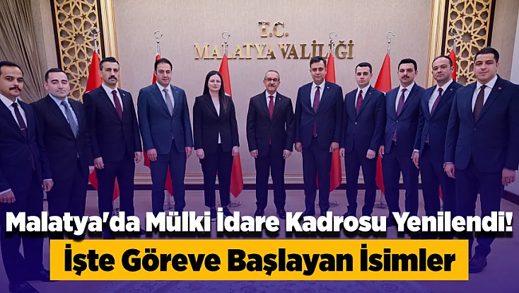 Malatya'da Yeni Atanan Kaymakamlar Ve Vali Yardımcıları Göreve Başladı!