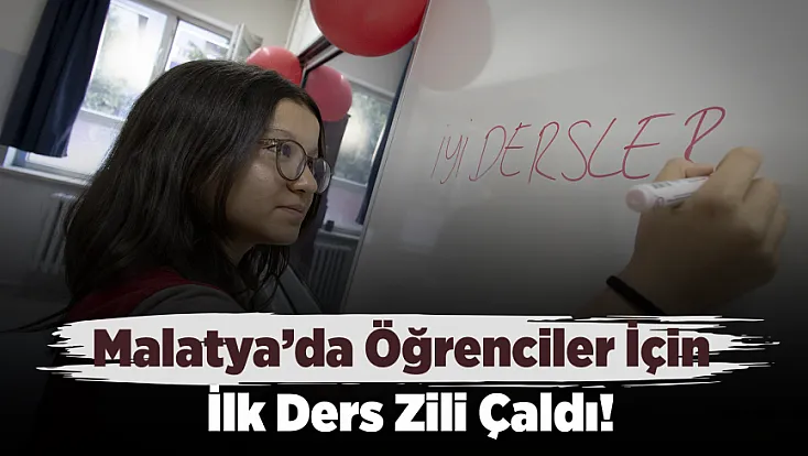 Malatya’da Yeni Eğitim Maratonu Başladı! 139 Bin 944 Öğrenci Okullara Döndü
