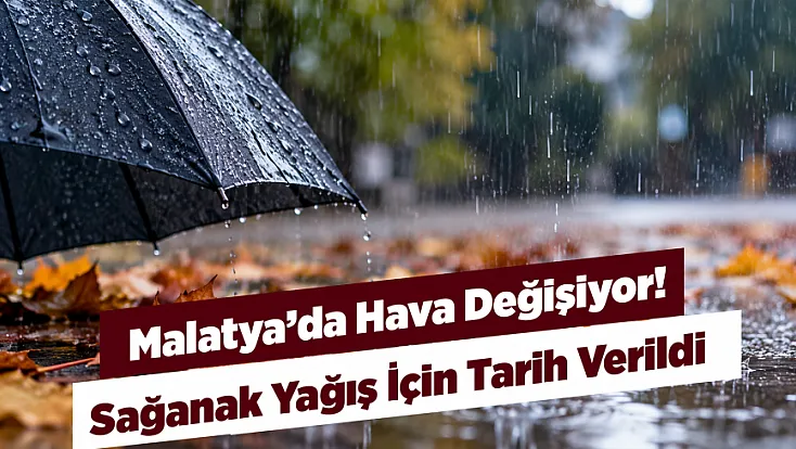 Malatya’da Yeni Hafta Yağmurla Geçecek! Sıcaklıklar Düşüyor!
