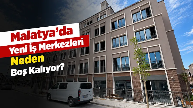 Malatya’da Yeni İş Merkezinde Şaşırtan Manzara! Onlarca Büro Boş