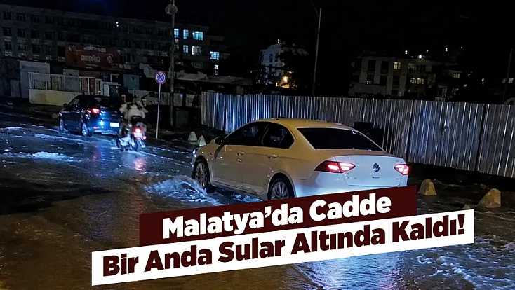 Malatya’da Yolu Su Bastı, Sürücüler İlerlemekte Zorlandı!