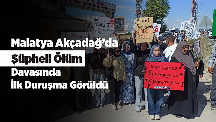 Malatya’daki Emine Kolay Davasında İlk Duruşma Tamamlandı!