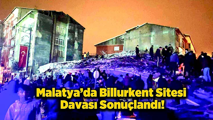 Malatya'daki İdris Efendi Apartmanı Davasında Karar! Belediye Görevlilerine Hapis Cezası