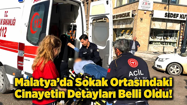 Malatya'daki Kan Donduran Cinayetin Detayları...