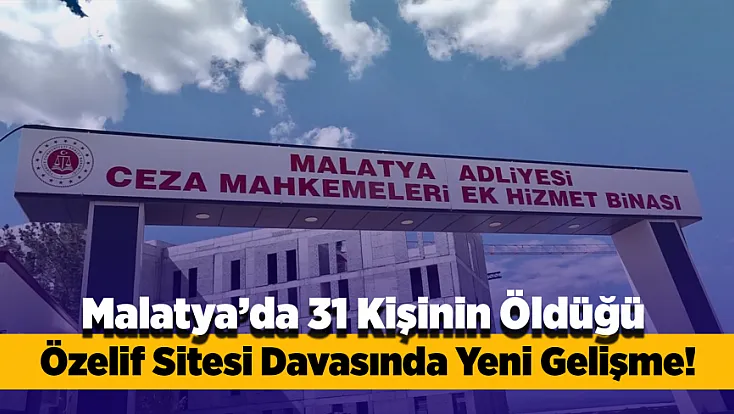 Malatya'daki Özelif Sitesi Davasında Gözler Yeni Bilirkişi Raporunda!