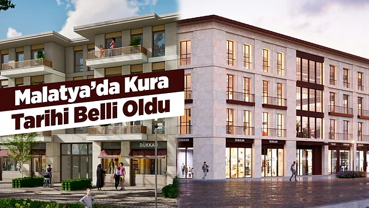 Malatya’daki Yeni Konutlar İçin Kura Takvimi Netleşti!