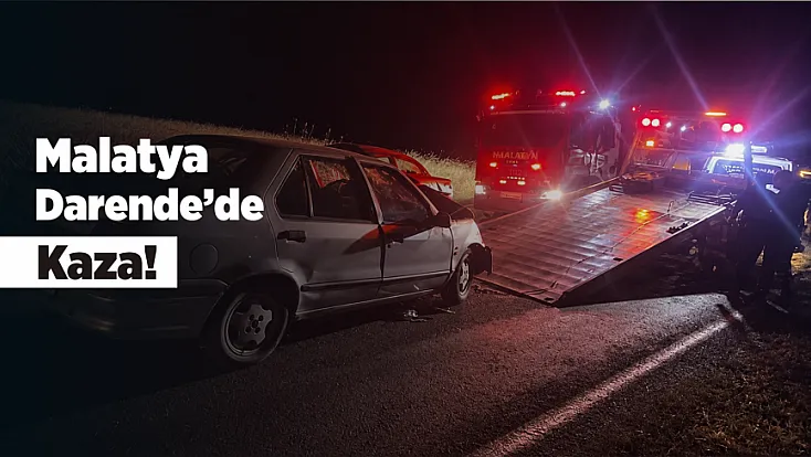 Malatya Darende'de Kaza! İki Otomobil Hurdaya Döndü