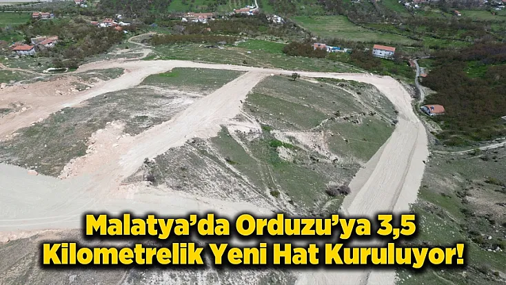 Malatya Ekipler Sahaya İndi! Orduzu’da Yapılaşmanın Önü Açılıyor