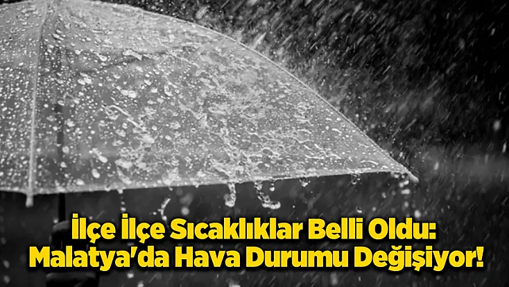 Malatya Genelinde Sağanak Yağış Kapıda: Yüksek Kesimlerde Kar Bekleniyor!