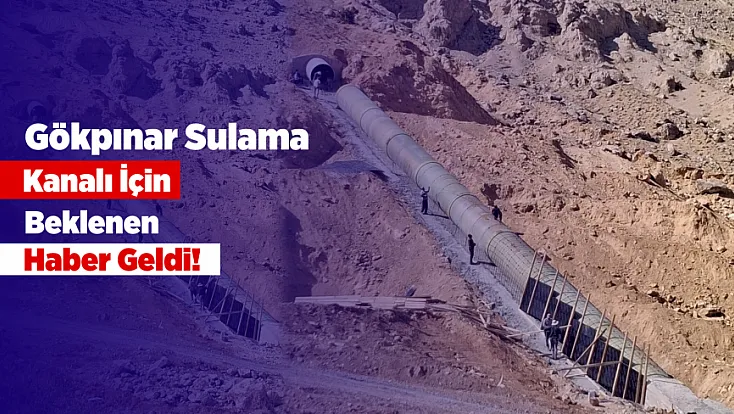 Malatya Gökpınar Sulama Kanalı Ne Zaman Açılacak? İşte Beklenen Tarih