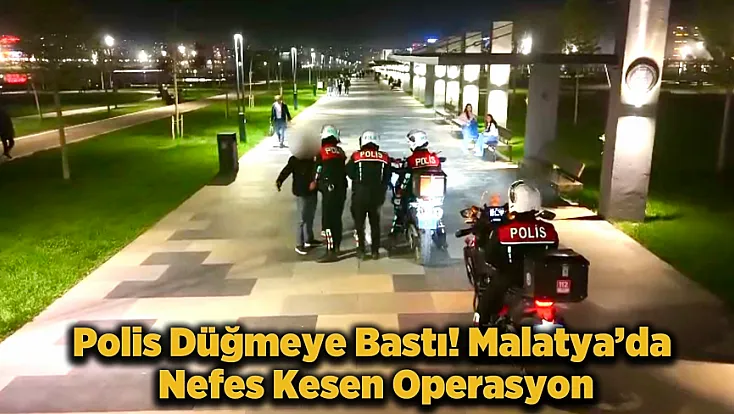 Malatya Güngör Caddesi ve Kent Park’ta Huzur Denetimi