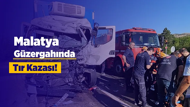 Malatya Güzergahında Trafik Kazası! İki Tır Çarpıştı, Sürücü Yaralandı