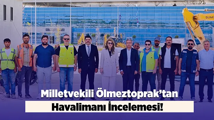 Malatya Havalimanı’nda Dev Projede Sona Gelindi