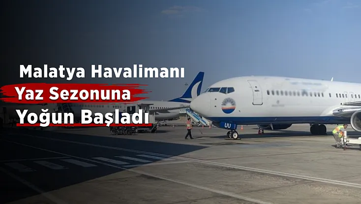 Malatya Havalimanı'nda Yoğun Trafik! Haziran Ayında Yolcu Sayısı 74 Bini Aştı