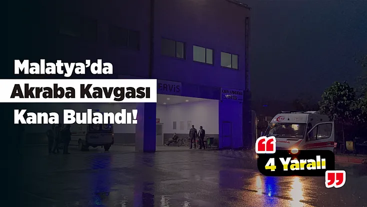 Malatya Hekimhan’da Aileler Arasındaki Tartışma Kanlı Bitti!