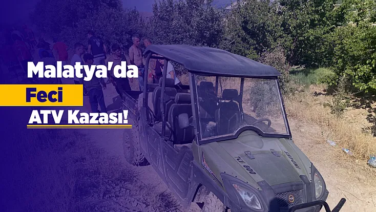 Malatya Hekimhan'da ATV Kazası! 53 Yaşındaki Gurbetçiden Acı Haber