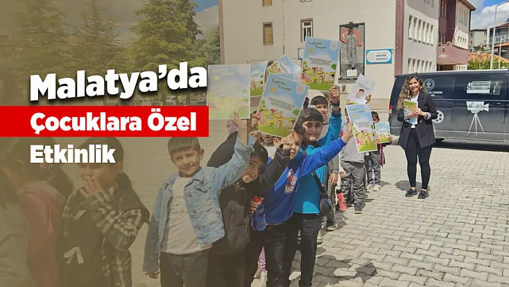 Malatya Hekimhan’da Çocuklara Hem Eğlence Hem Sağlık Bilinci Bir Arada!