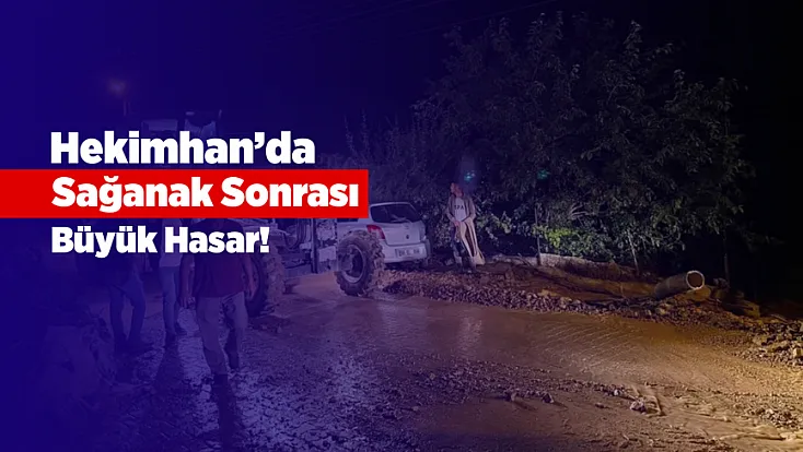 Malatya Hekimhan’da Sel Sonrası Seferberlik! Devletin Tüm Ekipleri Sahada