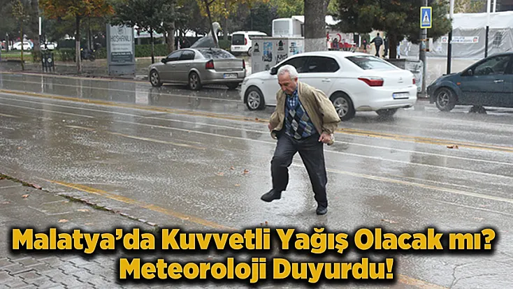 Malatya İçin Kritik Tahmin: Meteoroloji O Detaya Dikkat Çekti!