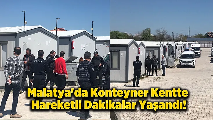 Malatya Konteyner Kentte Hareketli Dakikalar! Silahlı Olduğunu İddia Eden Genç İkna Edildi