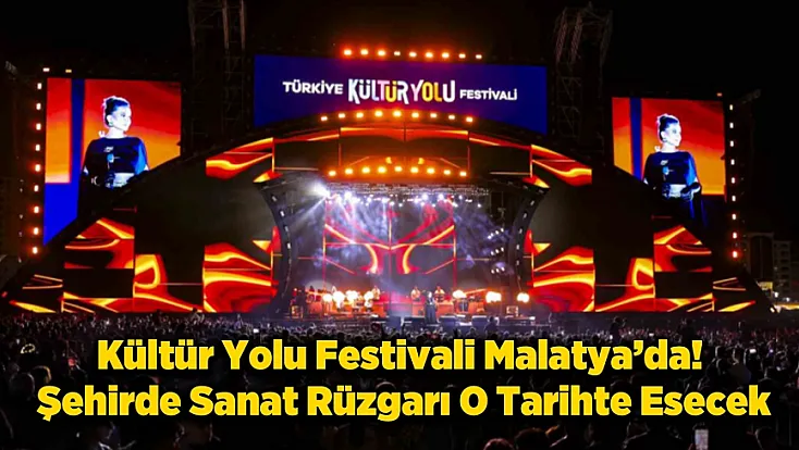 Malatya, Kültürle Buluşuyor! İşte Festival Tarihi!