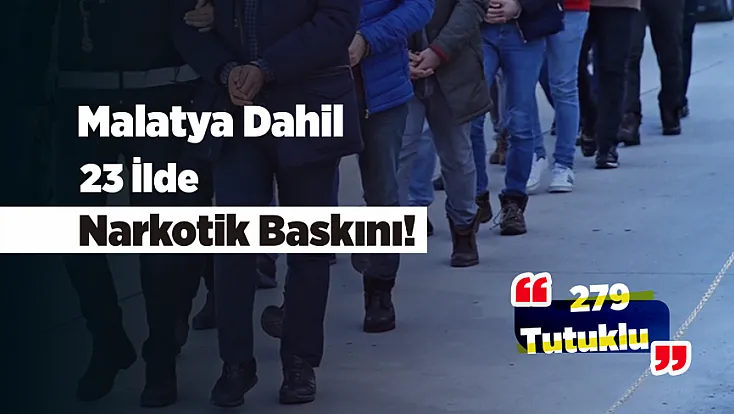 Malatya’nın İçinde Olduğu Operasyonda Yüzlerce Gözaltı!