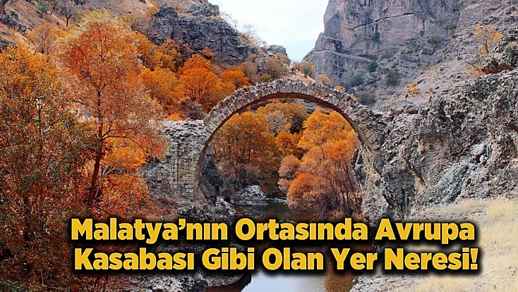 Malatya’nın Saklı Mücevheri Arapgir! İpek Yolu’ndan Günümüze Uzanan Hüzünlü Bir Hikâye