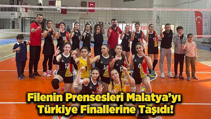 Malatya’nın Sultanları Durdurulamıyor!  Filenin Prensesleri Türkiye Finallerinde