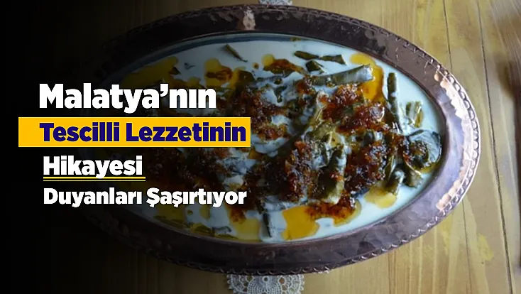 Malatya'nın Tescilli Lezzeti Neden Padişahlar Diye Anılıyor?