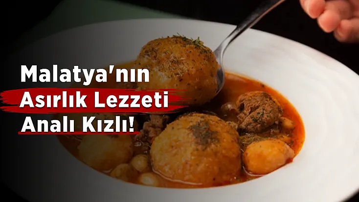 Malatya Sofralarının Vazgeçilmezi Analı Kızlı Nasıl Yapılıyor?