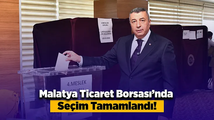 Malatya Ticaret Borsası'nda Seçim Bitti, Başkan Güven Tazeledi!